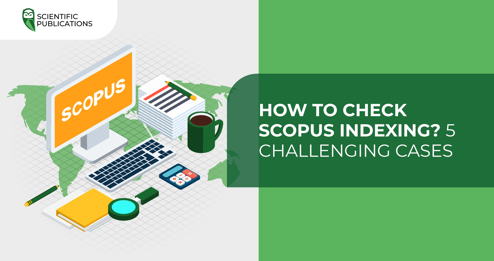 How to check Scopus indexing? 5 challenging cases