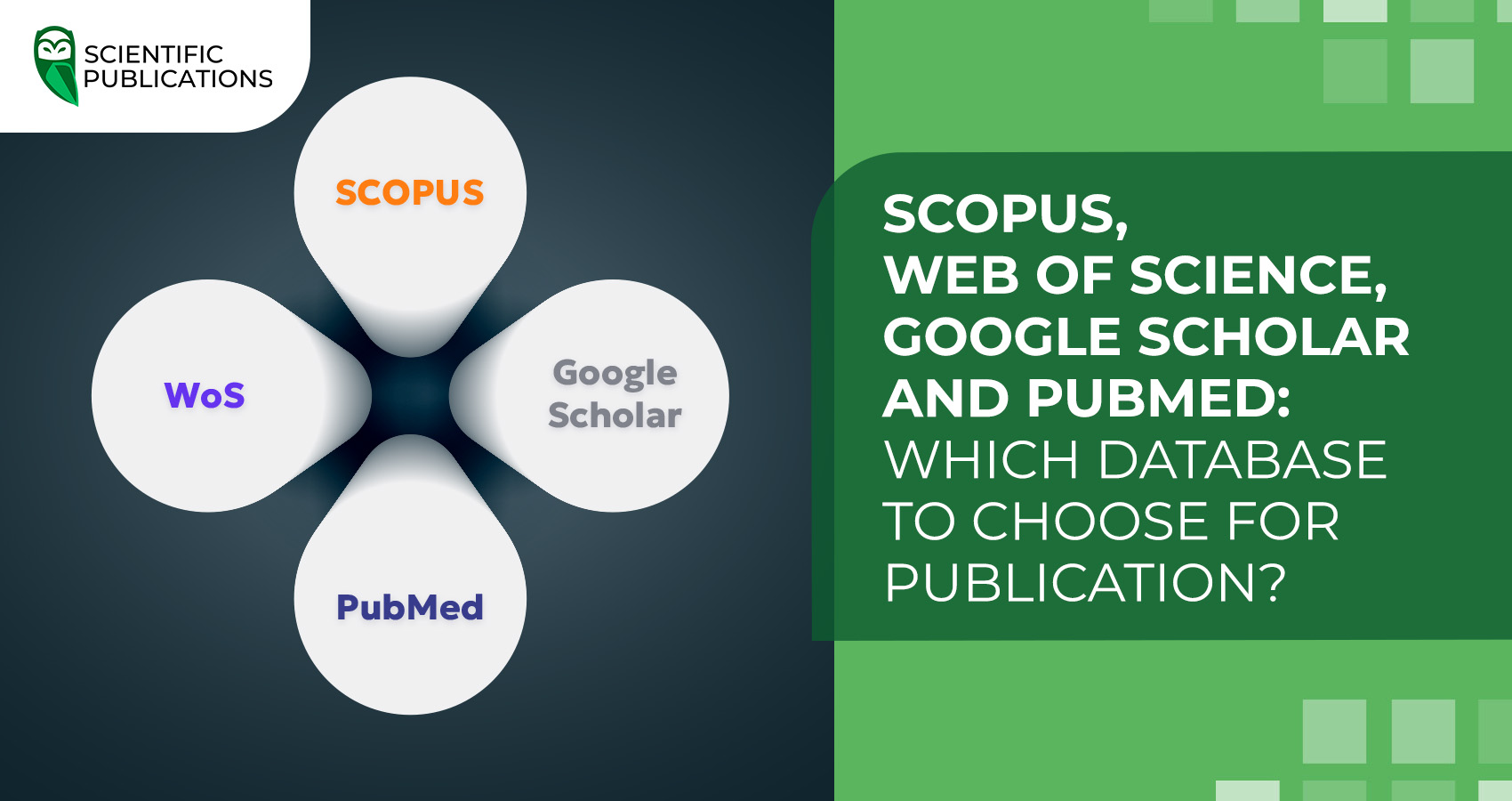 Scopus, Web of Science, Google Scholar and PubMed: which database to choose for publication?