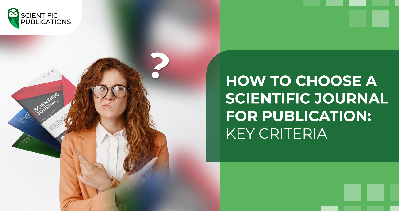 How to choose a scientific journal for publication: key criteria